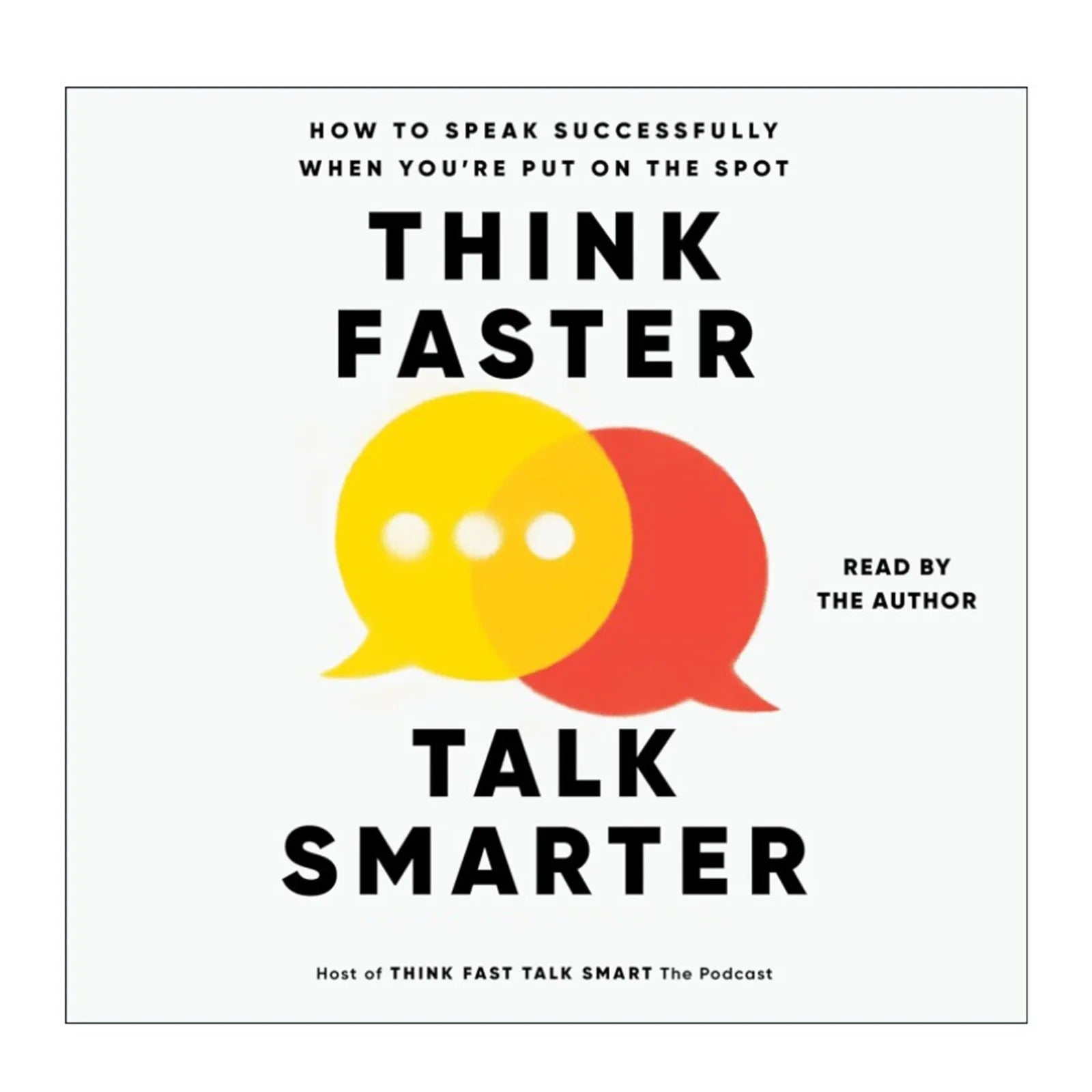 Think Faster, Talk Smarter – How to Speak Successfully Under Pressure (English Book)