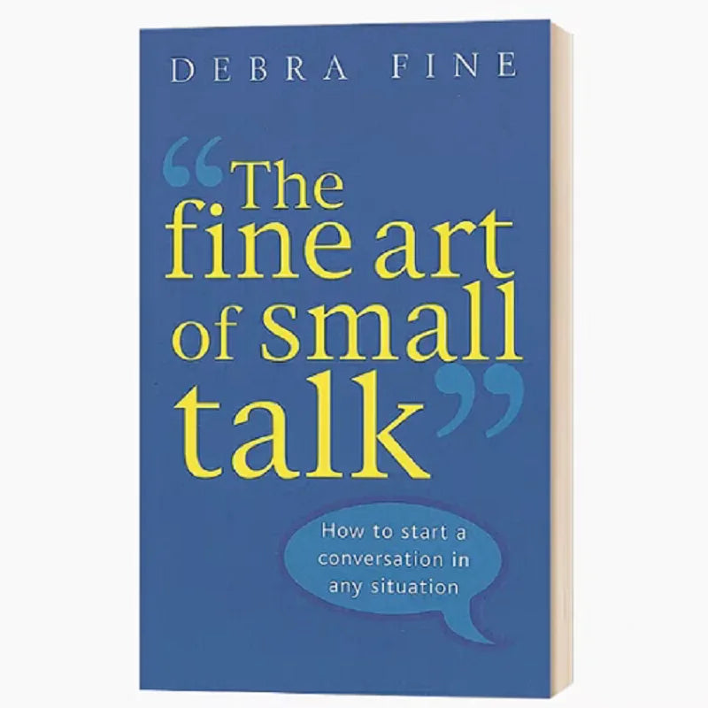 The Fine Art of Small Talk by Debra Fine – How to Start Conversations English Paperback Book